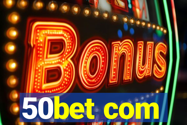 50bet com